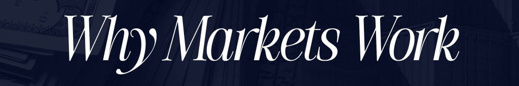 Text reading "Why Markets Work" in elegant serif font over a dark background with subtle images of financial documents, conveying a professional tone.