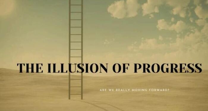 The Illusion Of Progress & The Pursuit Of 'More'