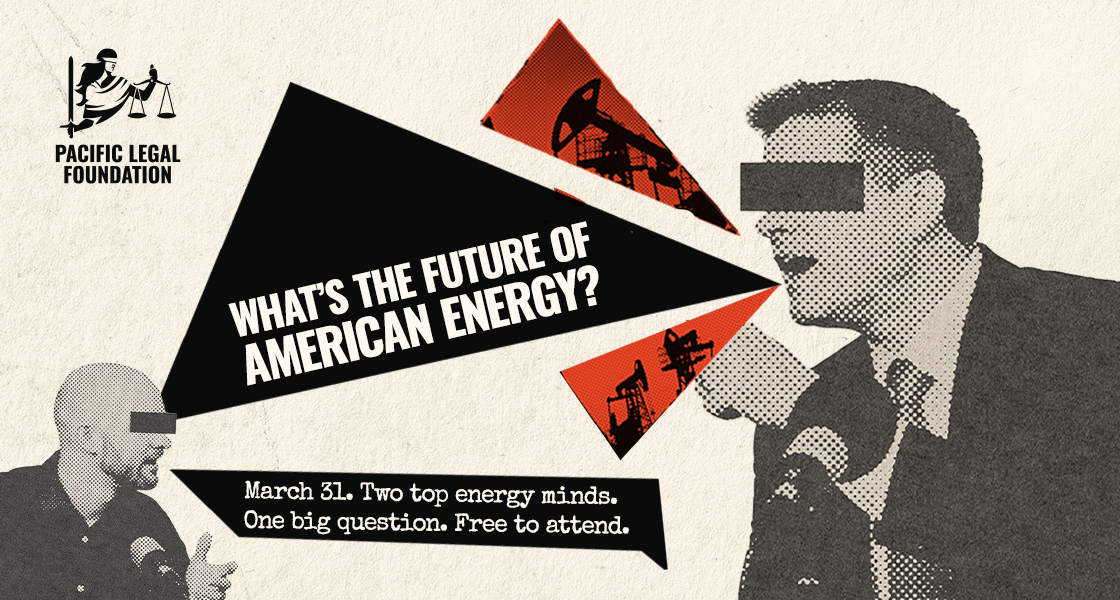 Dispatch Energy - Week 24 image 032626 A vintage-style poster from Pacific Legal Foundation advertises an event on March 31 featuring two energy experts discussing "What's the Future of American Energy?" with oil derrick imagery and halftone portraits of two men.