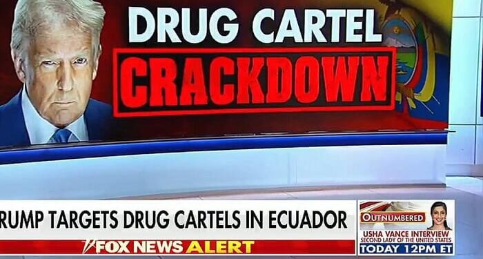 Is Trump About To Crush The Cartels In Ecuador?
